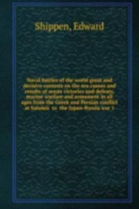 NAVAL BATTLES OF THE WORLD GREAT AND DE