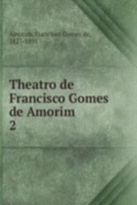 Theatro de Francisco Gomes de Amorim