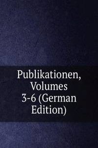 Publikationen, Volumes 3-6 (German Edition)