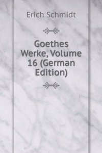 Goethes Werke, Volume 16 (German Edition)