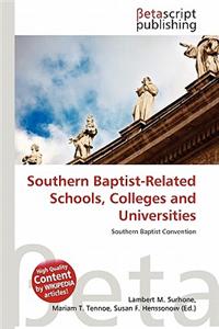 Southern Baptist-Related Schools, Colleges and Universities