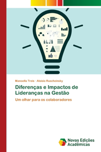 Diferenças e Impactos de Lideranças na Gestão