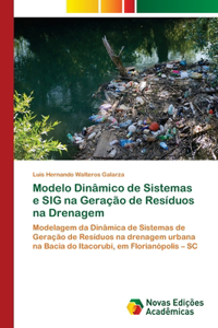 Modelo Dinâmico de Sistemas e SIG na Geração de Resíduos na Drenagem
