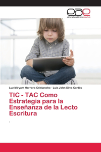 TIC - TAC Como Estrategia para la Enseñanza de la Lecto Escritura