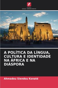 A Política Da Língua, Cultura E Identidade Na África E Na Diáspora