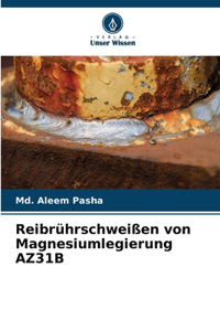 Reibrührschweißen von Magnesiumlegierung AZ31B