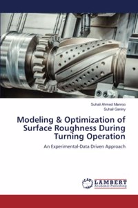 Modeling & Optimization of Surface Roughness During Turning Operation