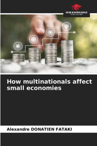 How multinationals affect small economies