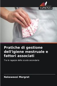 Pratiche di gestione dell'igiene mestruale e fattori associati