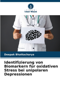 Identifizierung von Biomarkern für oxidativen Stress bei unipolaren Depressionen