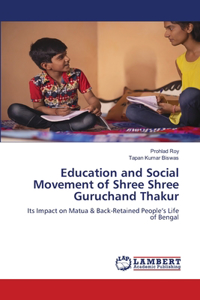 Education and Social Movement of Shree Shree Guruchand Thakur