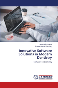 Innovative Software Solutions in Modern Dentistry