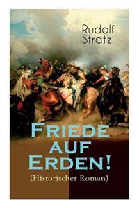 Friede auf Erden! (Historischer Roman)