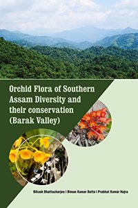 Orchid Flora of Southern Assam: Diveity and their conservation (Barak Valley)