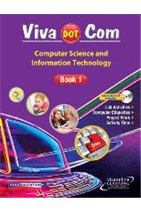 Viva Dot Com: Computer Science and Information Technology Book - 1 (With CD)