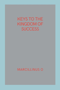 Keys to the Kingdom of Success