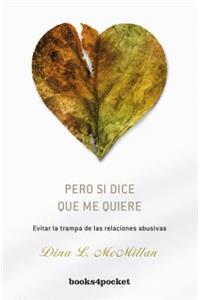 Pero Si Dice Que Me Quiere