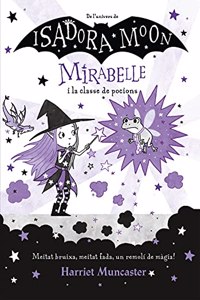 Mirabelle 3 - Mirabelle i la classe de pocions: Un llibre magic de l'univers de la Isadora Moon amb purpurina a la coberta!