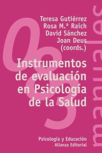 Instrumentos de evaluacion en Psicologia de la Salud / Evaluation tools in Health Psychology (El Libro Universitario. Manuales)