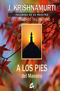 A los pies del maestro: Palabras de su maestro. El comienzo del sendero
