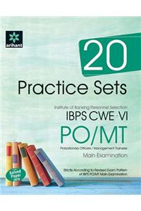 20 Practice Sets IBPS CWE-VI PO/MT Probationary Officer/Management Trainee Main Examination