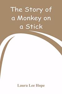 Story of a Monkey on a Stick