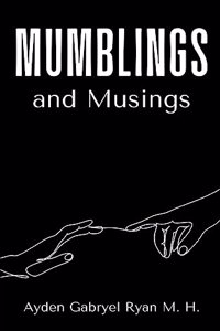 Mumblings and Musings.