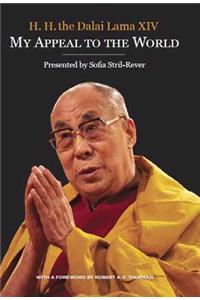 H. H. The Dalai Lama Xiv : My Appeal To The World