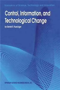 Control, Information, and Technological Change