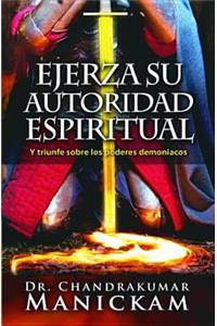 Ejerza Su Autoridad Espiritual