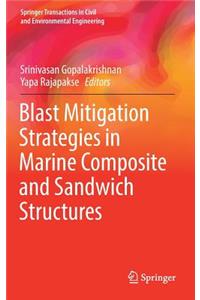 Blast Mitigation Strategies in Marine Composite and Sandwich Structures