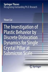 Investigation of Plastic Behavior by Discrete Dislocation Dynamics for Single Crystal Pillar at Submicron Scale