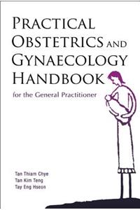 Practical Obstetrics and Gynaecology Handbook for the General Practitioner