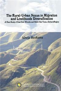 Rural-Urban Nexus in Migration and Livelihoods Diversification. a Case Study of East Este Wereda and Bahir Dar Town, Amha