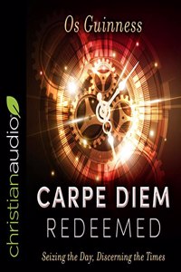 Carpe Diem Redeemed