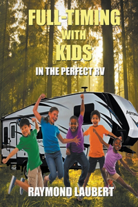 Full-timing with Kids in the Perfect RV