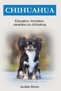 Chihuahua: Éducation, Formation, Caractére