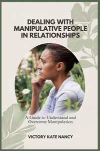 Dealing with Manipulative People in Relationships