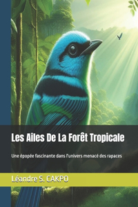 Les Ailes De La Forêt Tropicale