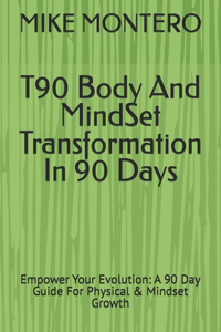 T90 Body And MindSet Transformation In 90 Days