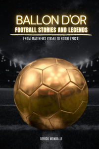 Ballon d'Or Football Stories and Legends