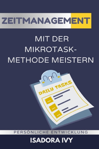 Zeitmanagement mit der Mikrotask-Methode meistern