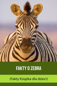 Fakty o Zebra (Fakty Książka dla dzieci)