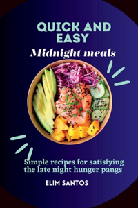 Quick and easy midnight meals