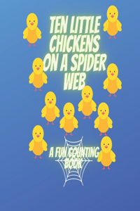 Ten Little Chickens On A Spider Web