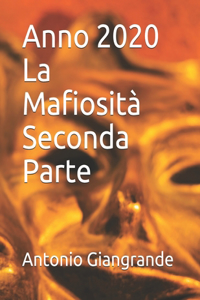 Anno 2020 La Mafiosità Seconda Parte