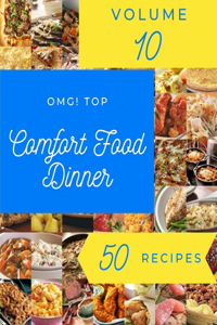 OMG! Top 50 Comfort Food Dinner Recipes Volume 10