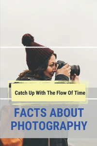 Facts About Photography
