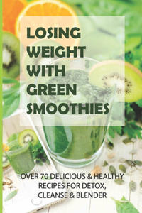 Losing Weight With Green Smoothies