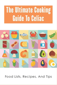 The Ultimate Cooking Guide To Celiac